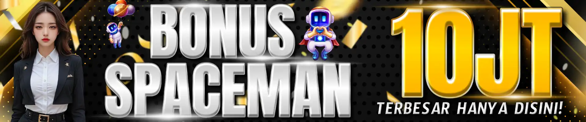 BONUS SPACEMAN HINGGA 10JUTA